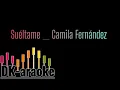 Suéltame _ Camila Fernández _Karaoke 