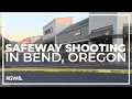 3 dead in grocery store shooting in Bend Oregon