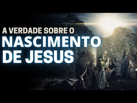 Download MP3 CONHEÇA A VERDADEIRA HISTÓRIA DO NASCIMENTO DE JESUS CRISTO NA BÍBLIA