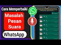 Download Lagu Cara Mengatasi Masalah Pesan Suara Whatsapp || perbaiki batas pesan suara 1 detik whatsapp