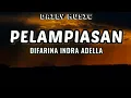 Download Lagu Pelampiasan | Difarina Indra Adella [Lirik Lagu]