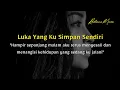 Download Lagu Luka Yang Ku Simpan Sendiri - Puisi