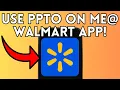 How To Use Ppto On Me Walmart App Full Guide 2025