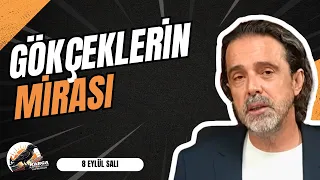 GÖKÇEKLERİN MİRASI | KARGA KAHVALTISINI YAPMADAN | 8 EYLÜL SALI | TİMUR SOYKAN