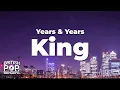 Years Years - King