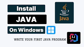 Install Java on Windows Java JDK JAVA - HOME Run your first Java program using IntelliJ