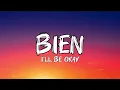 Bien - I'll Be Okay ( Official Lyrics Video )
