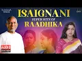 Lagu Isaignani Super Hits of Raadhika | Ilaiyaraaja | 80s \u0026 90s Hits | Tamil Evergreen Songs