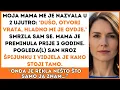 Moja me je majka nazvala u 2 ujutro: “Dušo, otvori vrata, hladno mi je.” Ali umrla je prije 3 godine