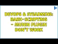 DevOps SysAdmins Bash-Scripting - Munin Plugin don t work 3 Solutions