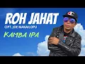 Download Lagu ROH JAHAT - KAMBA IPA ( Official Music Video )