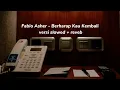 Fabio Asher - Berharap Kau Kembali Versi Slowed + Reveb