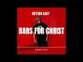 Bryson Gray - BARS FOR CHRIST VOL.1 [FULL ALBUM]