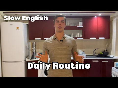 Slow English: Daily Routine - Intermediate to Advanced Listening Practice 