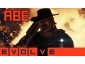Evolve - Abe Gameplay and Strategy
