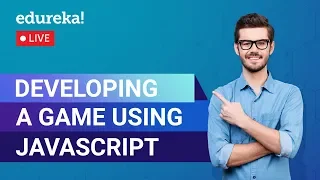 Developing A Game Using JavaScript JavaScript Tutorial Edureka Full Stack Rewind - 4