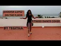 Download Lagu ON THE FLOOR | JENNIFER LOPEZ | FT.PITBULL | FITNESS DANCE COVER | ZUMBA | BY TEGITHA