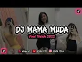 Lagu DJ MAMA MUDA IS BACK MENGKANE‼️VIRAL TIKTOK 2022‼️