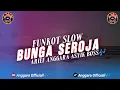 Lagu FUNKOT BUNGA SEROJA SLOWED🎧 VIRAL TIKTOK 2026 | BY ARIEF ANGGARA ASYIK BOSS 🎶