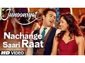 Download Lagu Nachange Saari Raat | JUNOONIYAT | Pulkit Samrat,Yami Gautam| Neeraj Shridhar,Tulsi Kumar, Meet Bros