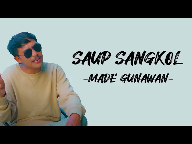 Download MP3 Made Gunawan - Saup Sangkol (Lirik/Lyric Lagu Indonesia)