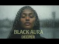 Black Aura - Deeper Deep Melodic AfroHouse