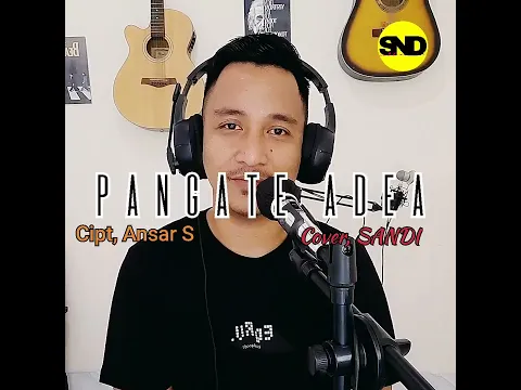 Download MP3 PANGATA ADEA - ANSAR S | Cover By SANDI