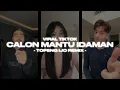 Download Lagu CALON MANTU IDAMAN (REMIX) - TOPENG IJO