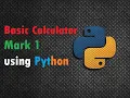 Basic Calculator Mark 1 using Python