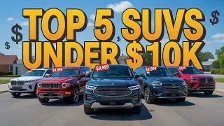 Top 5 Used SUVs Under 10 000 in the U S - Best Budget Picks