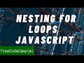 Nesting for loops Learn basic JavaScript freeCodeCamp