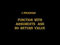 C PROGRAM FUNCTION WITH ARGUMENTS AND NO RETURN VALUE BY SnehaTech