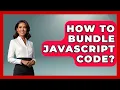 How To Bundle JavaScript Code - JavaScript Toolkit