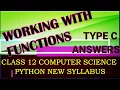 Working with Functions in python Type C Answers Sumita Arora CBSE Comp Sci New Syllabus-Class 12
