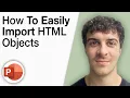 How to Easily Import HTML Objects Into Powerpoint 2025 Full Guide