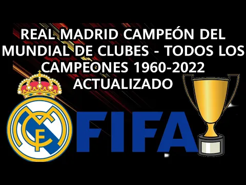 Download MP3 Real Madrid Campeón del Mundial de Clubes -TODOS LOS CAMPEONES DE LA COPA INTERCONTINENTAL Y MUNDIAL