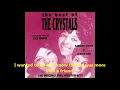 The Crystals - Then He Kissed Me (With Lyrics)