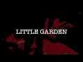 LITTLE GARDEN【MV】KAGERO