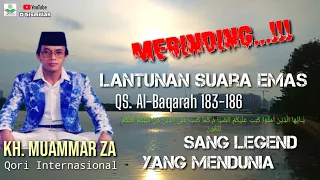 kh muammar za suara indah yang menggetarkan jiwa surah al baqarah 183 186 the real legend