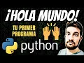 HOLA MUNDO en Python Tu primer programa