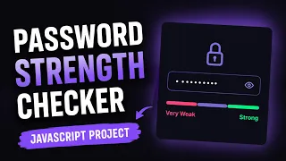 Build a Password Strength Checker using HTML CSS JavaScript Real-Time Validation