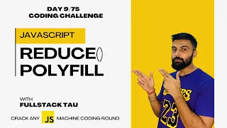Day 9 - Reduce Polyfill in Javascript 75 Days Machine Coding Interview Questions Challenge