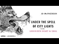 JD McPherson - "UNDER THE SPELL OF CITY LIGHTS" [Audio Only]