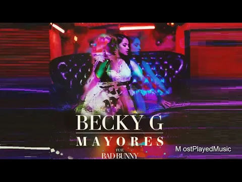 Download MP3 Becky G - Mayores Ft. Bad Bunny (Audio)