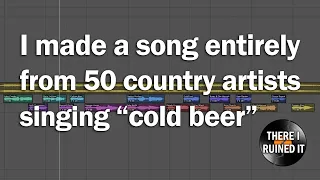 I Made A Song Entirely From 50 Country Artists Singing Cold Beer 