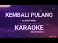 Download Lagu Kangen Band - Kembali Pulang ( Karaoke Nada Wanita  )