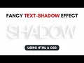 Simple Fancy Text-Shadow Effect Using HTML CSS