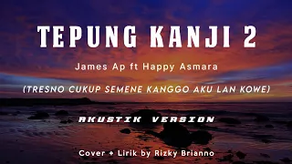 Download Tepung Kanji 2 - Lirik - Tresno Cukup Semene Kanggo Aku Lan Kowe ~ MP3