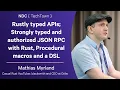 Rustly typed APIs JSON RPC with Rust Procedural macros and a DSL - Mathias Myrland