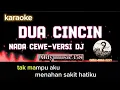 Download Lagu DUA CINCIN | KARAOKE NADA CEWE | VERSI DJ ALDY MUSIC358